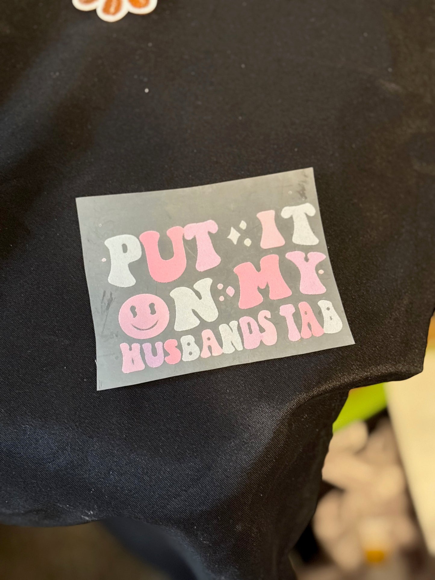Put it on my Husbands Tab Digital Transfer
