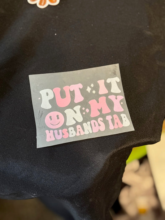 Put it on my Husbands Tab Digital Transfer