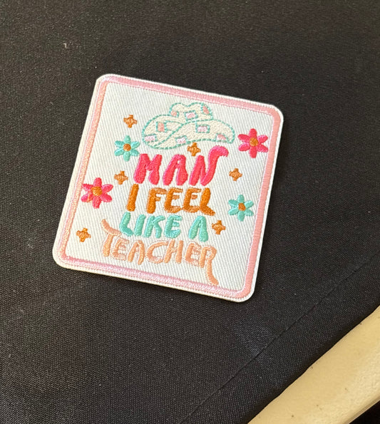 Man I Feel like a Teacher Patch